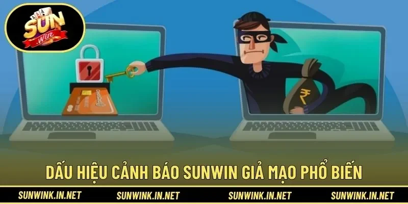 Dấu hiệu cảnh báo SUNWIN giả mạo phổ biến