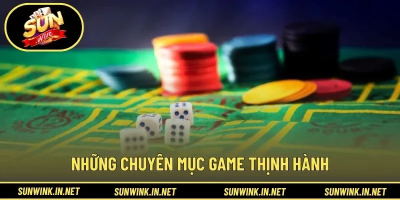 Những chuyên mục game thịnh hành