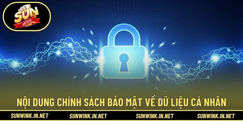 Nội dung chính sách bảo mật về dữ liệu cá nhân