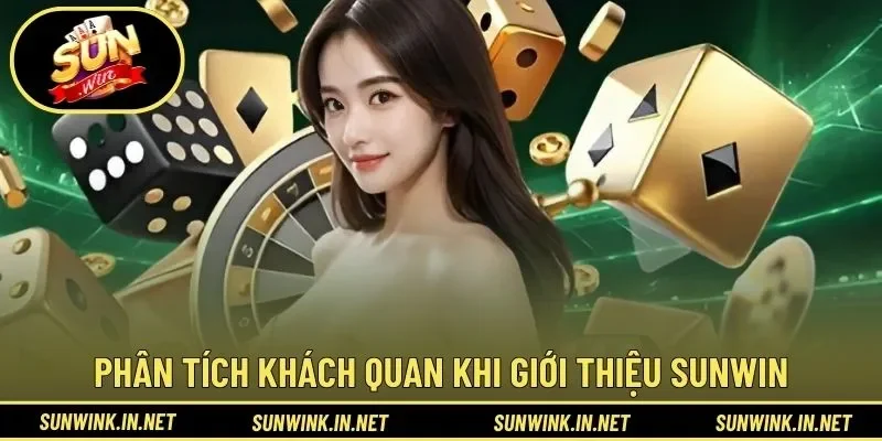 Phân tích khách quan khi giới thiệu SUNWIN