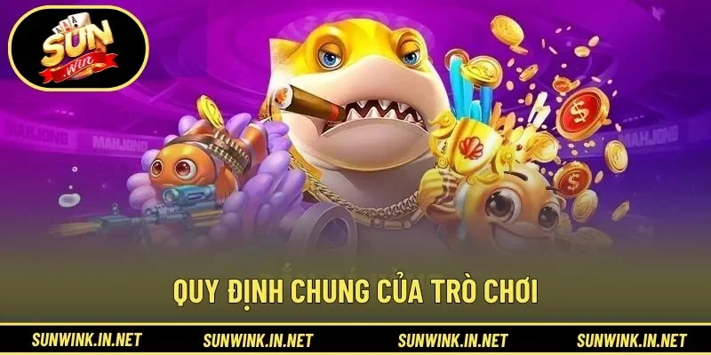 Quy định chung của trò chơi